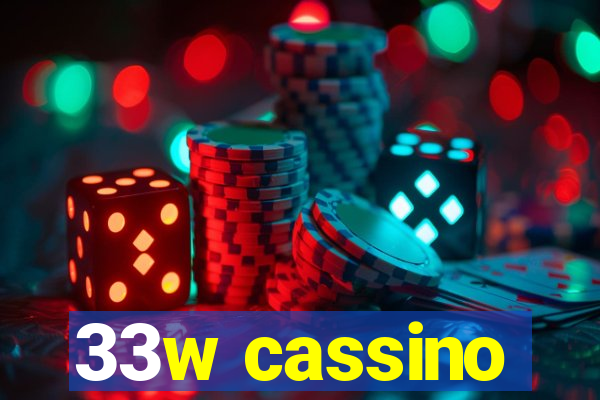 33w cassino